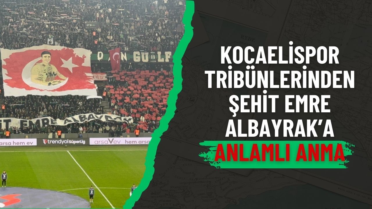 Kocaelispor Tribünlerinden Şehit Emre Albayrak’a Anlamlı Anma