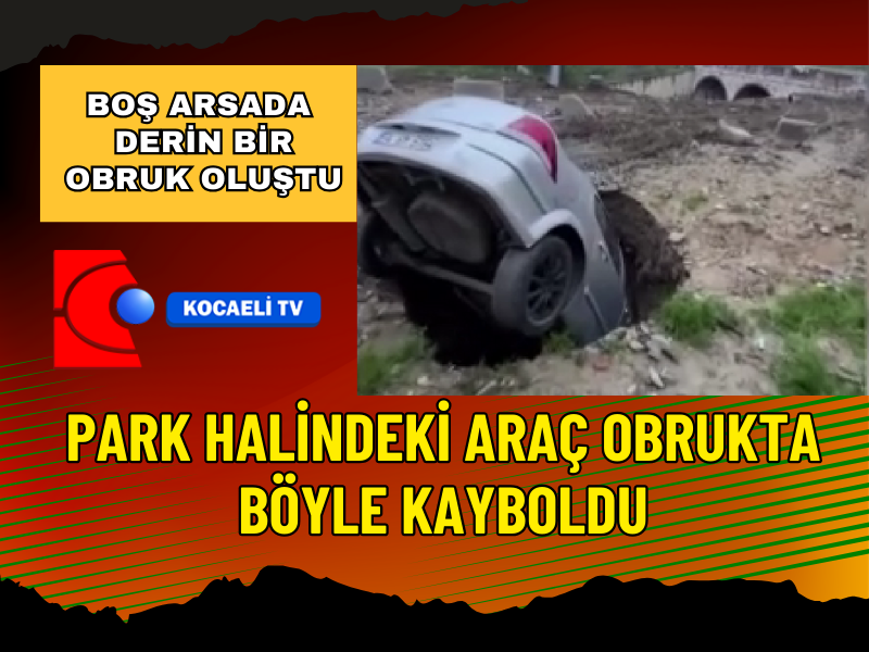 Obruk Park Hali̇ndeki̇ Araci Yuttu