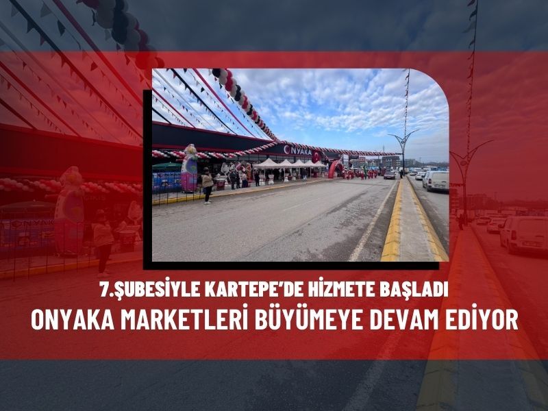 Onyaka Marketleri Kartepe Subesi Acildi
