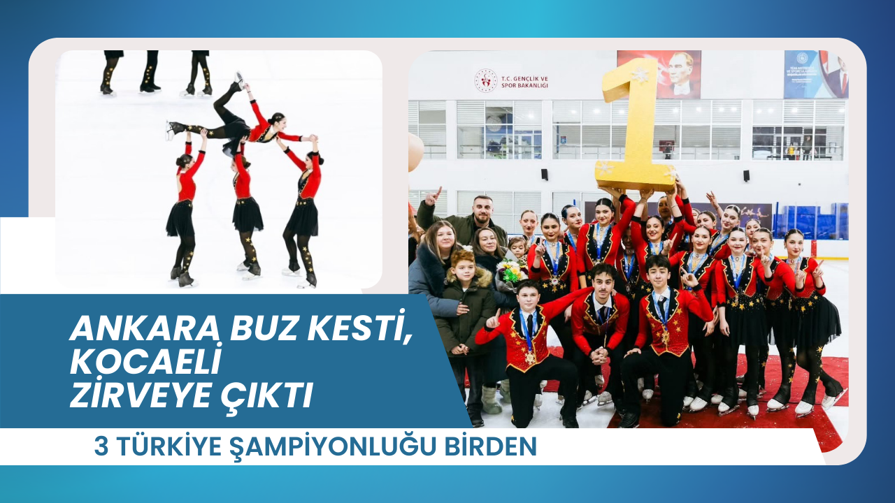 Ankara Buz Kesti̇, Kocaeli̇ Zi̇rveye Çikti 3 Türki̇ye Şampi̇yonluğu Bi̇rden
