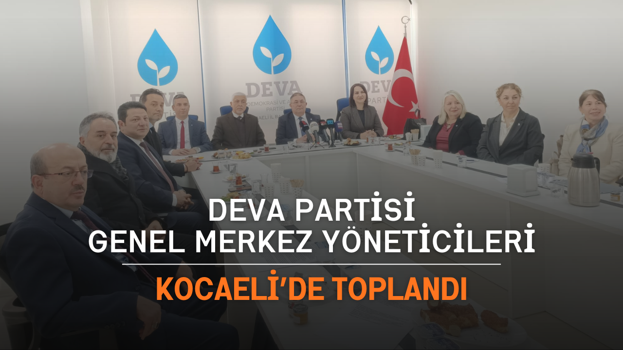 Deva Parti̇si̇ Genel Merkez Yöneti̇ci̇leri̇ Kocaeli̇’de Toplandi-1