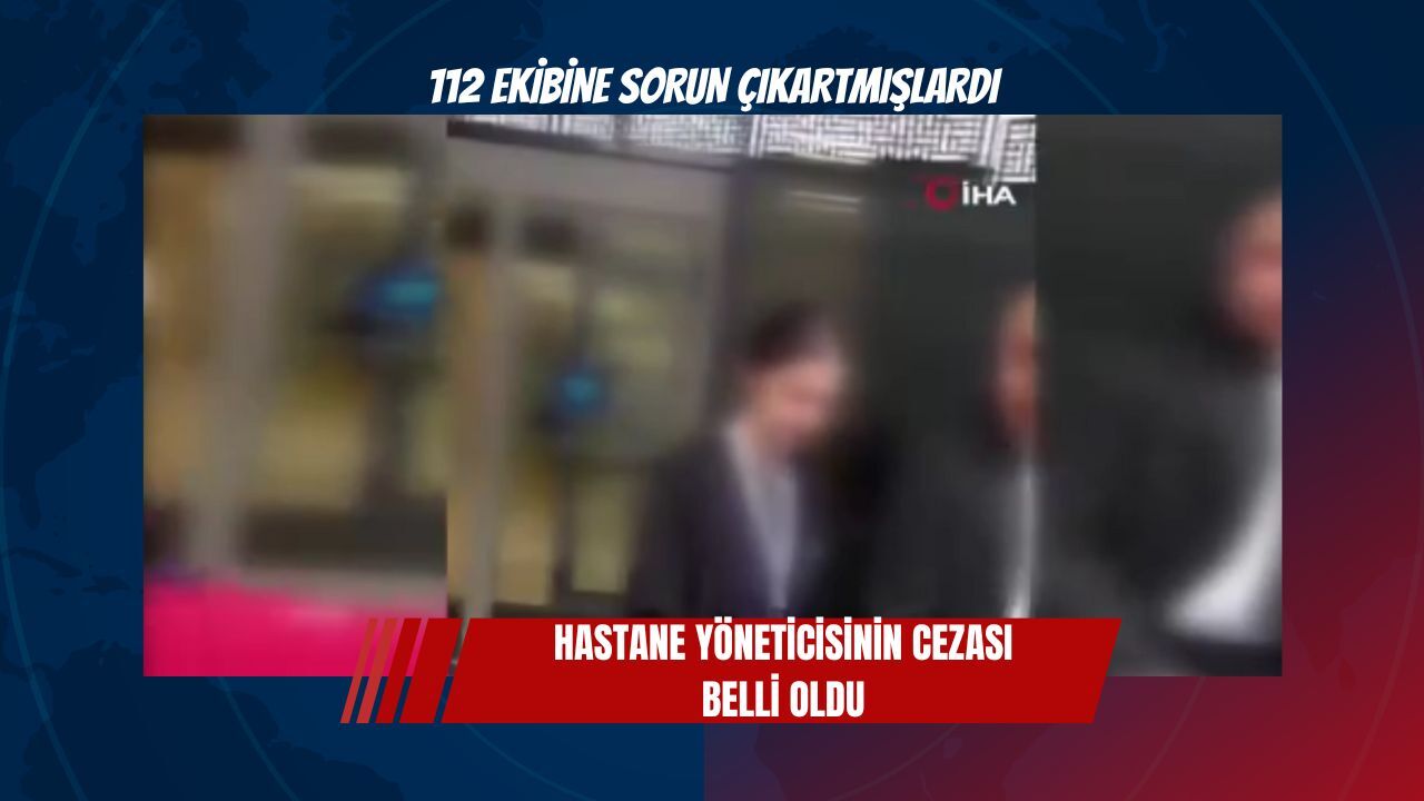 Gebze 112 Ekibi Tehdit Davasi Hastane Yonetici Ceza 2026