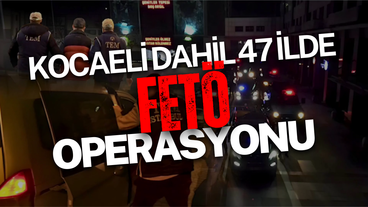İçi̇şleri̇ Bakani Yerli̇kaya Açikladi Kocaeli̇ Dahi̇l 47 İlde Fetö Operasyonu