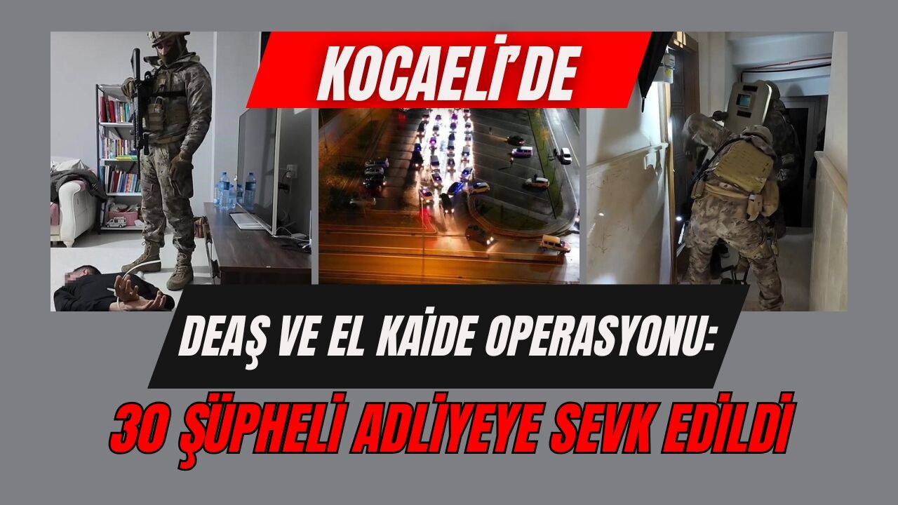 Kocaeli Deas El Kaide Operasyonu 30 Supheli Adliye