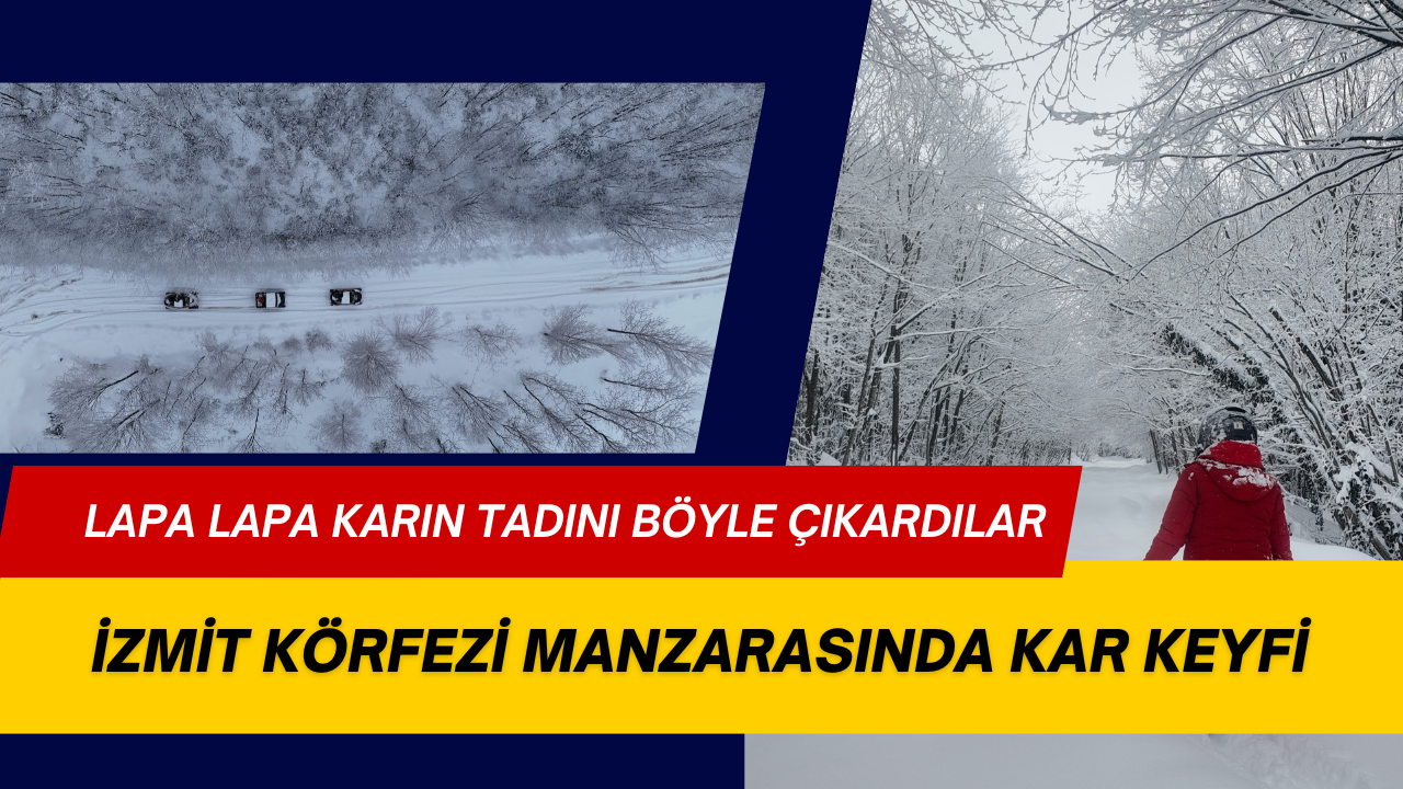 Lapa Lapa Karin Tadini Böyle Çikardilar İzmi̇t Körfezi̇ Manzarasinda Kar Keyfi̇