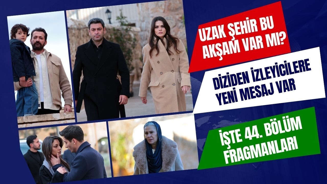 Uzak Sehir Yeni Bolum Bu Aksam Var Mi-2
