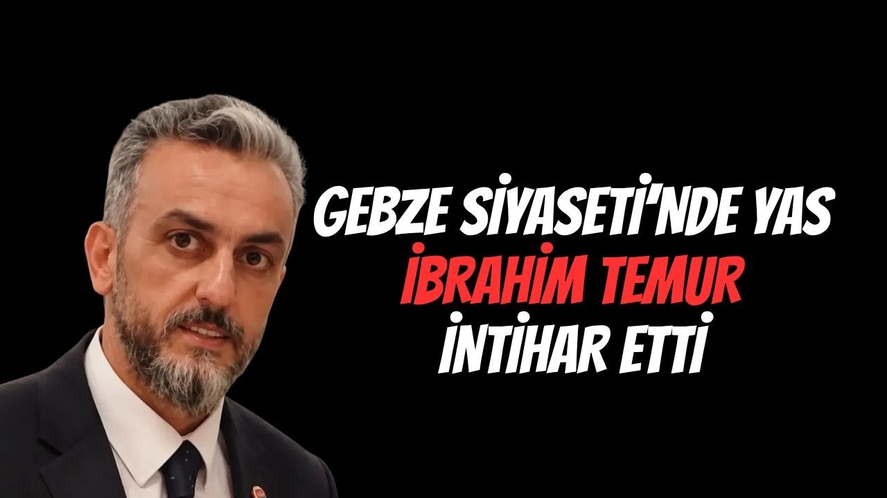 Gebze siyasetini sarsan acı haber: Eski Saadet Partisi yöneticisi İbrahim Temur hayatını kaybetti