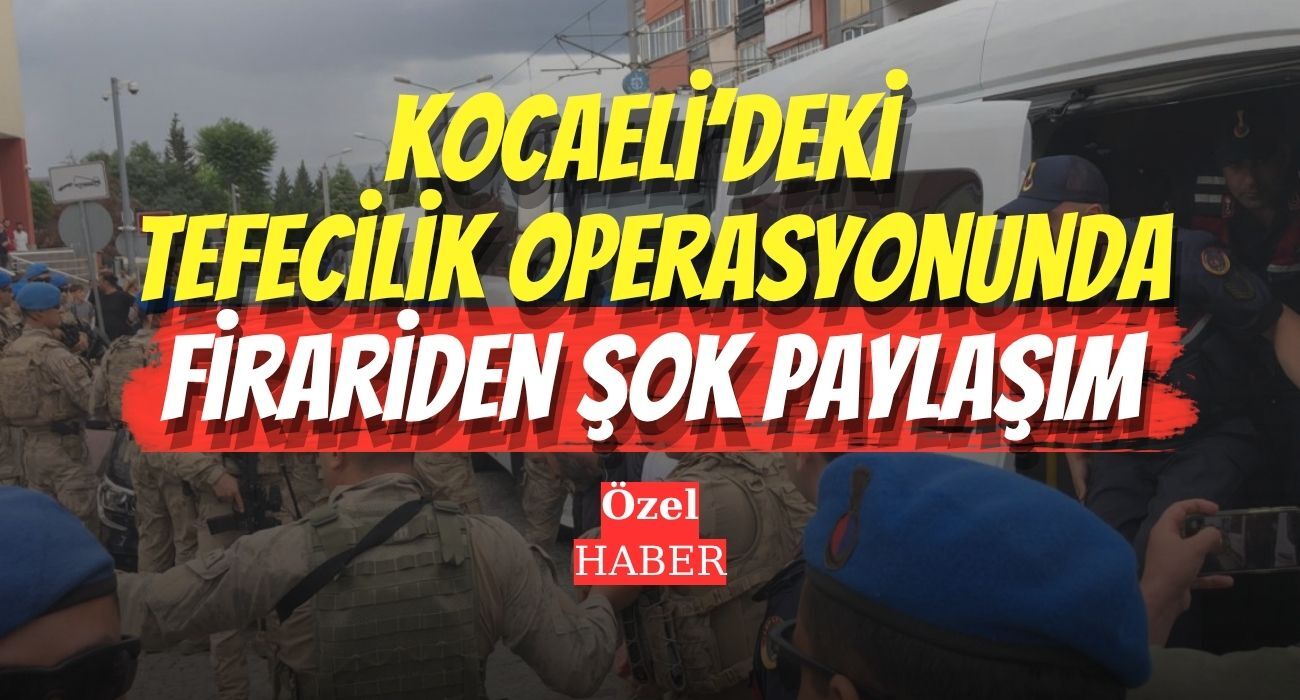 Kocaeli’deki Tefecilik Operasyonunda Firariden Şok Paylaşım: "Sıkı Durun!"