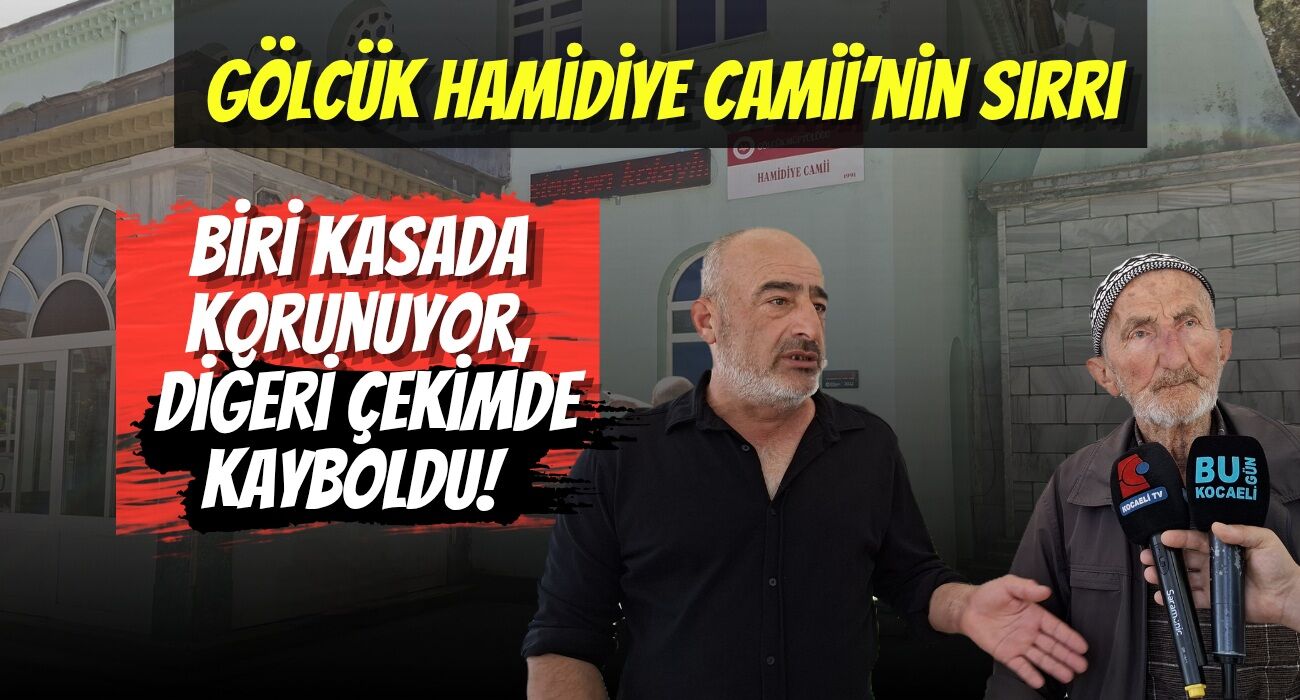 Gölcük Hamidiye Camii’nin Sırrı: Biri Kasada Korunuyor, Diğeri Çekimde Kayboldu