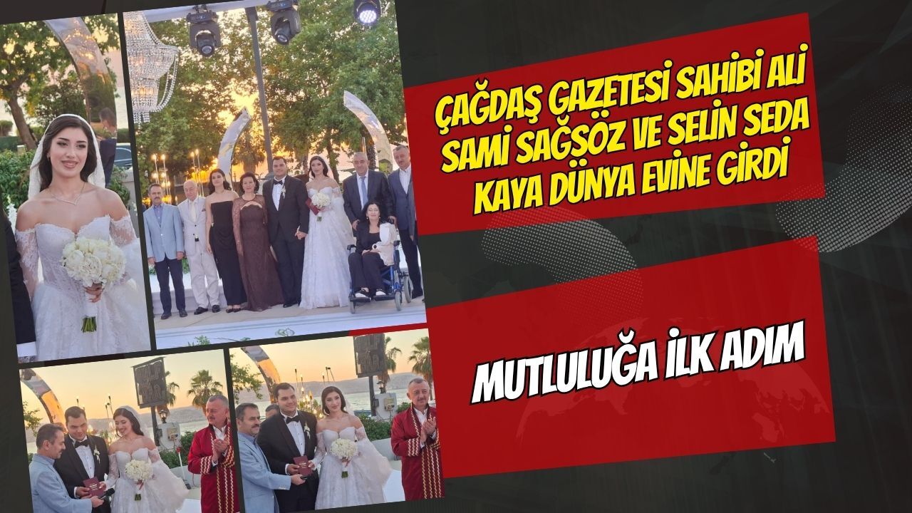 Çağdaş Gazetesi Sahibi Ali Sami Sağsöz ve Selin Seda Kaya Dünya Evine Girdi: Mutluluğa İlk Adım