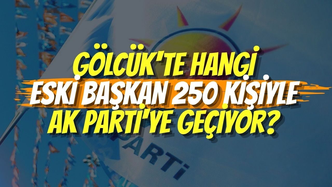 Gölcük'te Hangi Eski Başkan 250 Kişiyle AK Parti'ye Geçiyor?