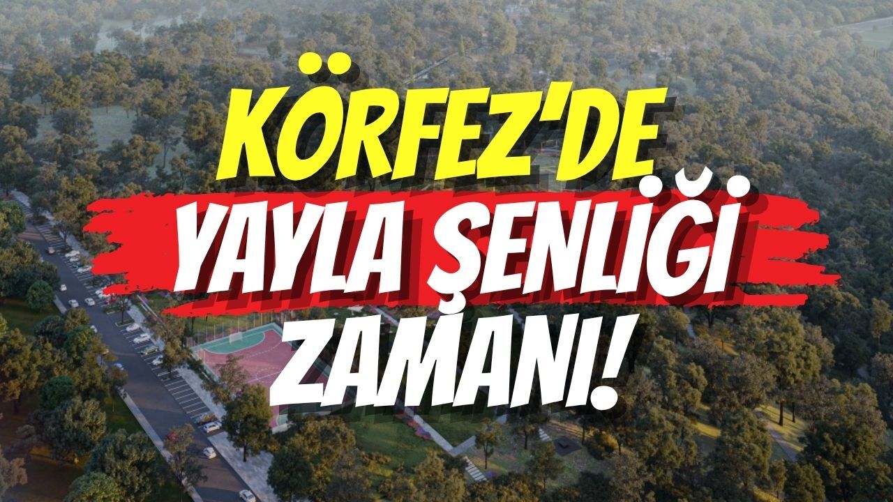 Körfez’de Yayla Şenliği Zamanı