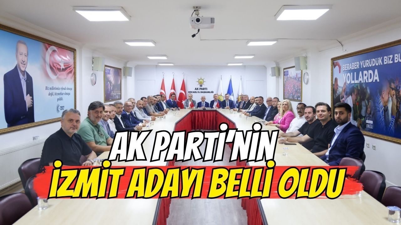 Ak Parti'nin İzmit Adayı Belli Oldu