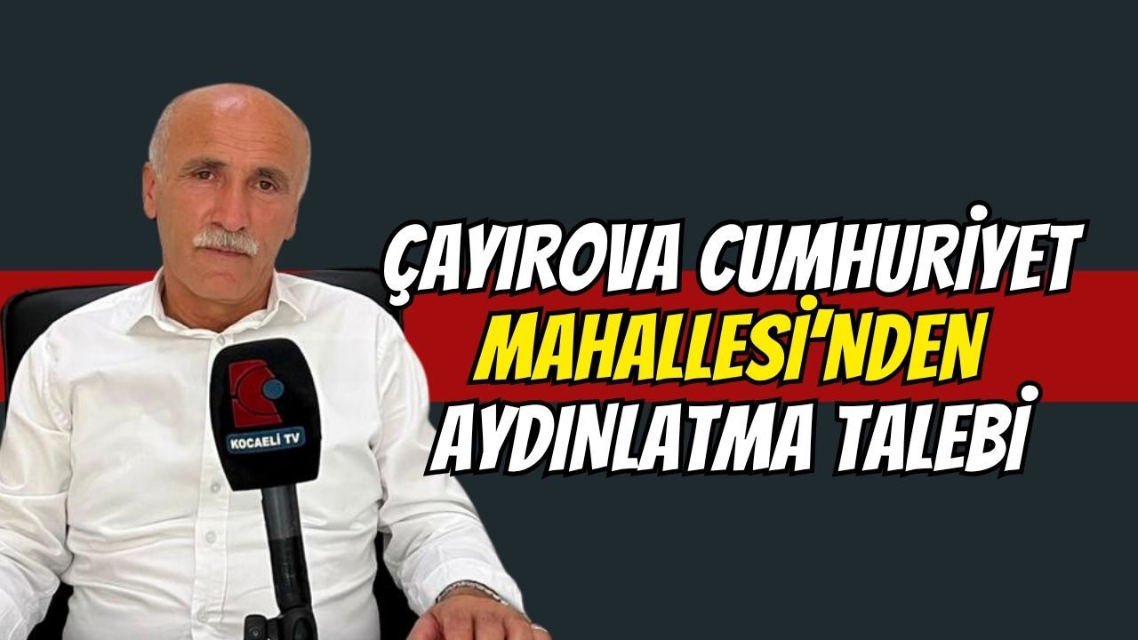 Çayırova Cumhuriyet Mahallesi’nde Aydınlatma Talebi