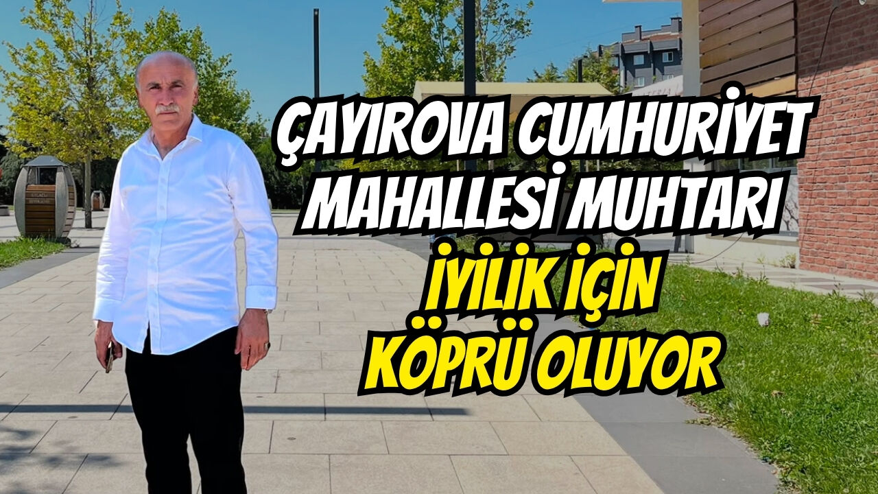 Çayirova Cumhuri̇yet Mahallesi̇ Muhtari İyi̇li̇k İçi̇n Köprü Oluyor