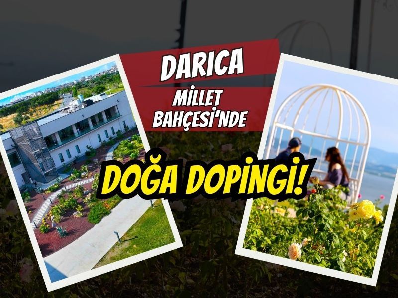 Darıca Millet Bahçesi’nde doğa dopingi