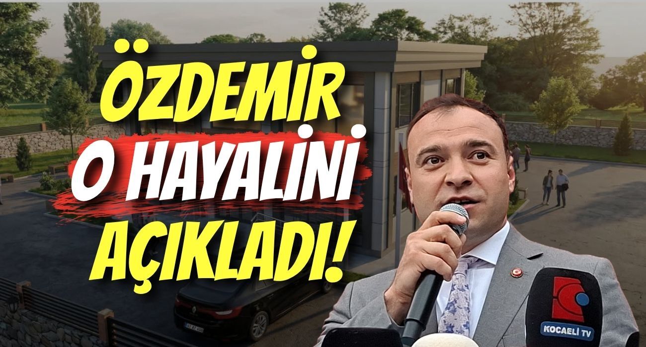 Kocaeli Ülkü Ocakları Başkanı Özdemir O Hayalini Açıkladı