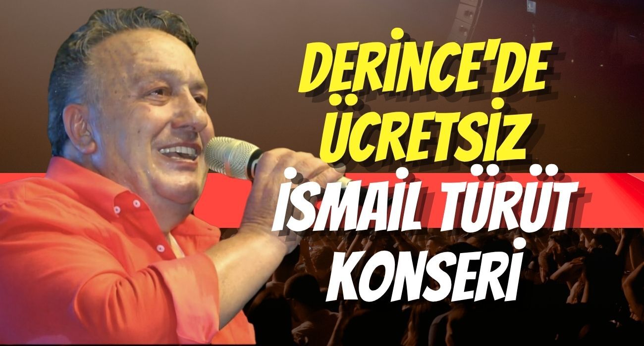 Derince'de Ücretsiz İsmail Türüt Konseri