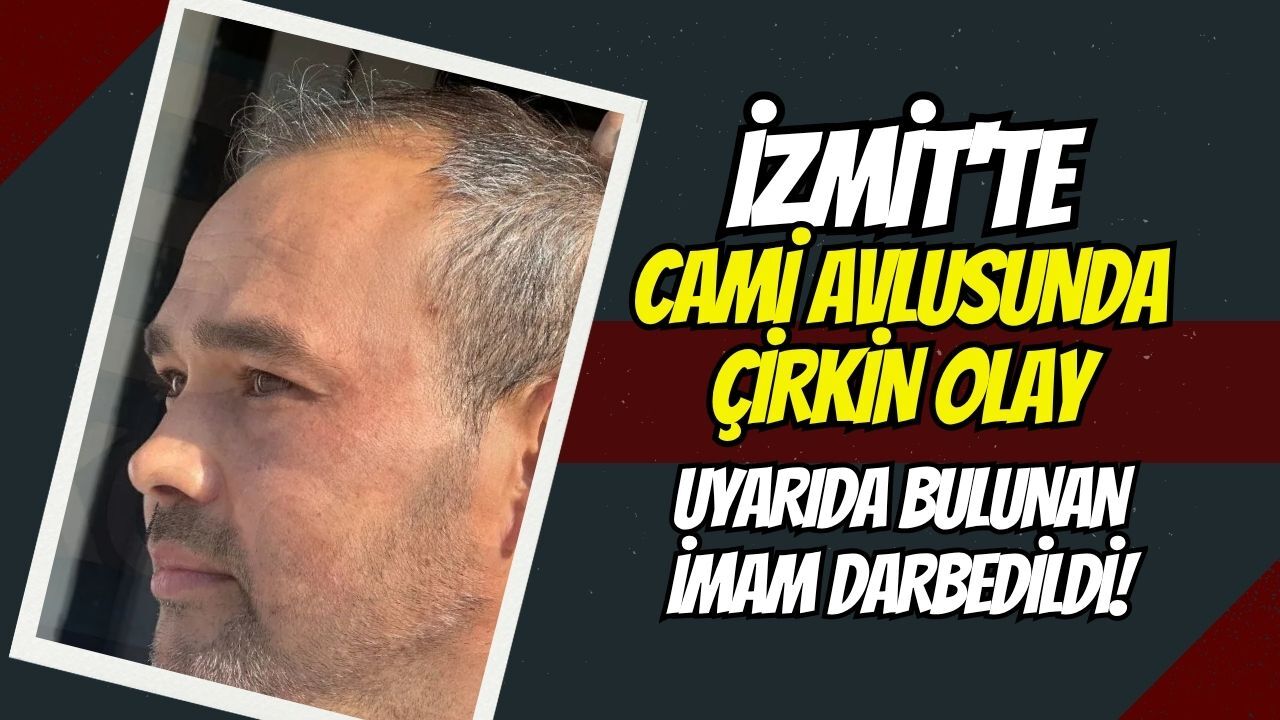 İzmit'te Cami Avlusunda Çirkin Olay: Uyarıda Bulunan İmam Darbedildi!