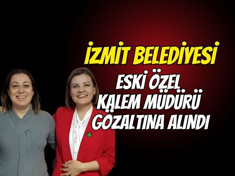 Muğla’da şafak operasyonu: İzmit Belediyesi eski özel kalem müdürü gözaltında!