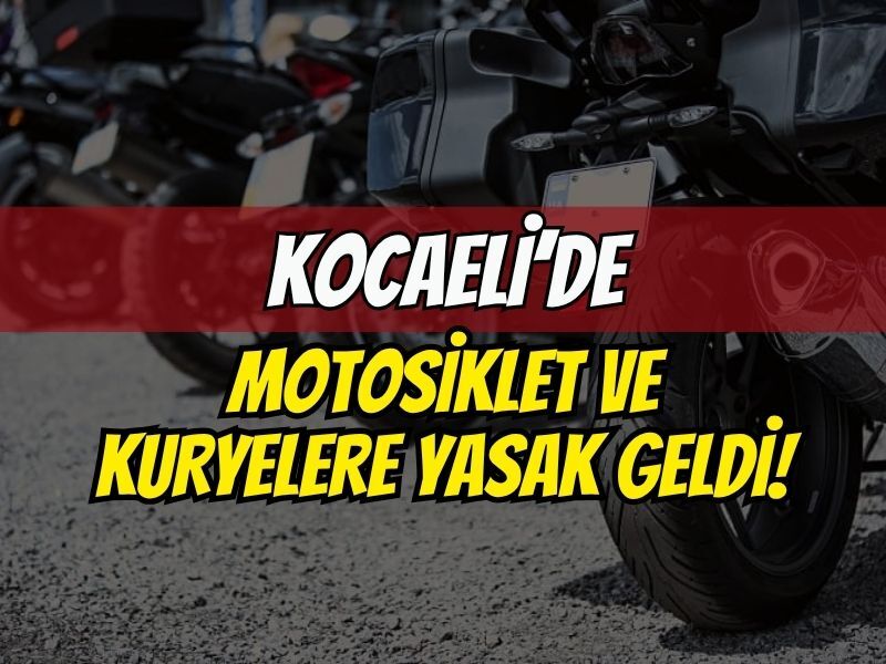 Valilikten son dakika kararı: Motokuryeler, motosikletler ve scooterlar için yasak başladı
