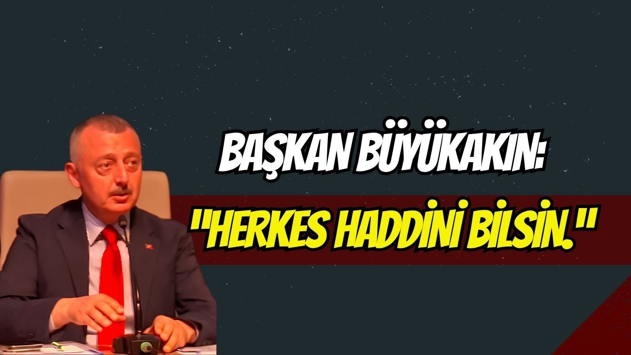 Büyükakın’dan O Habere Çok Sert Tepki: "Herkes Haddini Bilsin!"