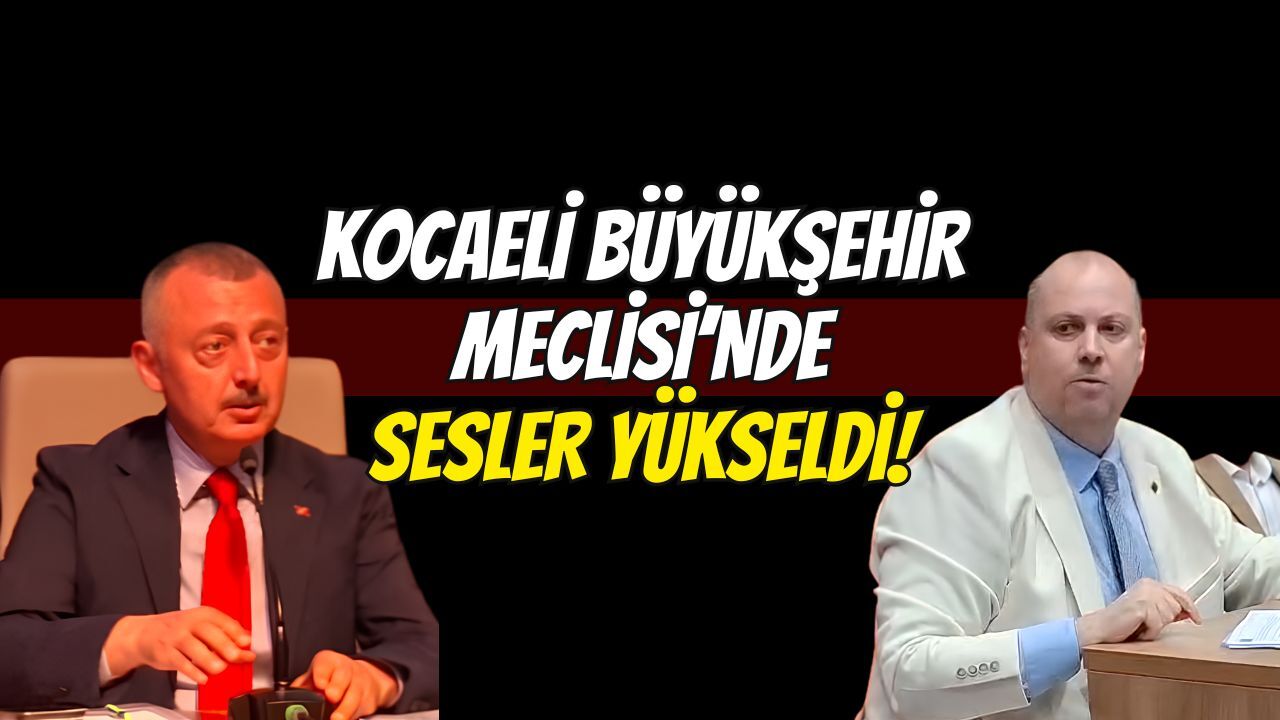Kocaeli Büyükşehir Meclisi'nde Sesler Yükseldi! "Bana Söz Hakkı Vermek Zorundasınız!"