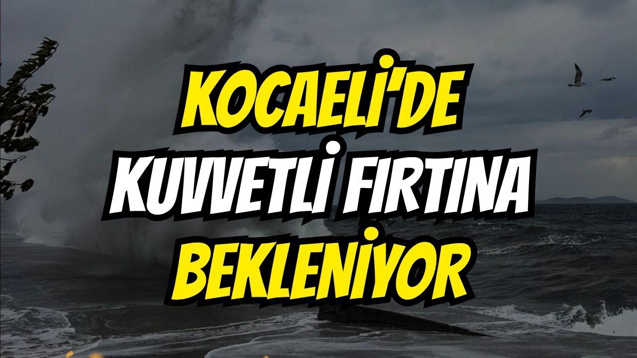 Kocaeli İçin Fırtına Uyarısı