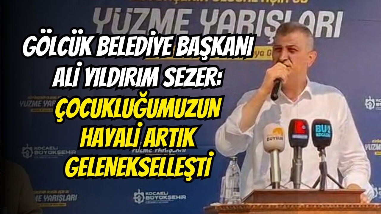 Gölcük Beledi̇ye Başkani Ali̇ Yildirim Sezer Çocukluğumuzun Hayali̇ Artik Gelenekselleşti̇
