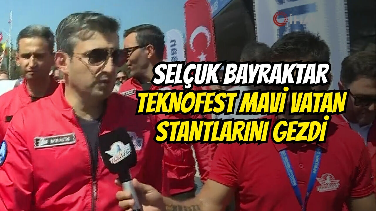 Selçuk Bayraktar Teknofest Mavi̇ Vatan Stantlarini Gezdi̇