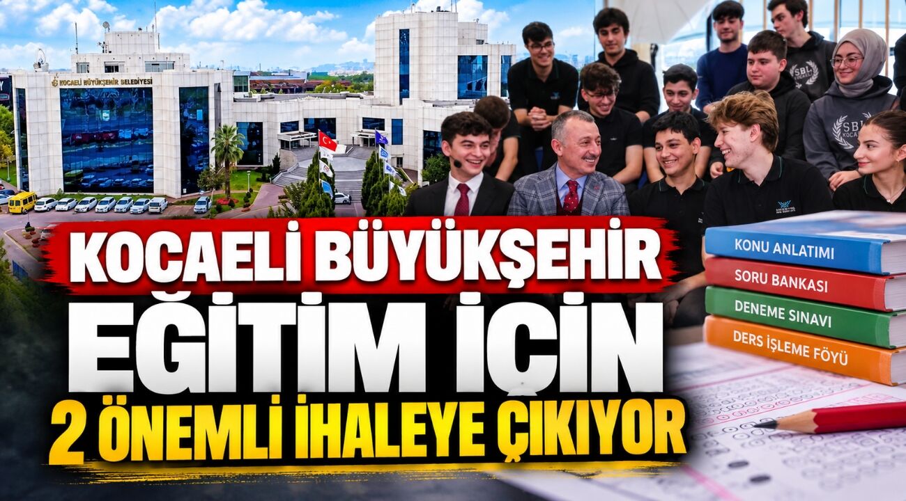 Kocaeli Büyükşehir Eğitim İçin 2 Önemli İhaleye Çıkıyor
