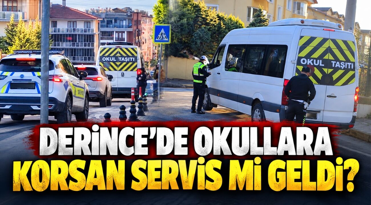 Derince’de okullara korsan servis mi geldi?