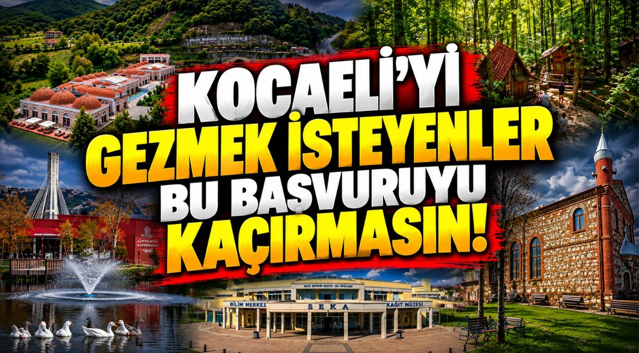 Kocaeli’yi Gezmek İsteyenler Bu Başvuruyu Kaçırmasın