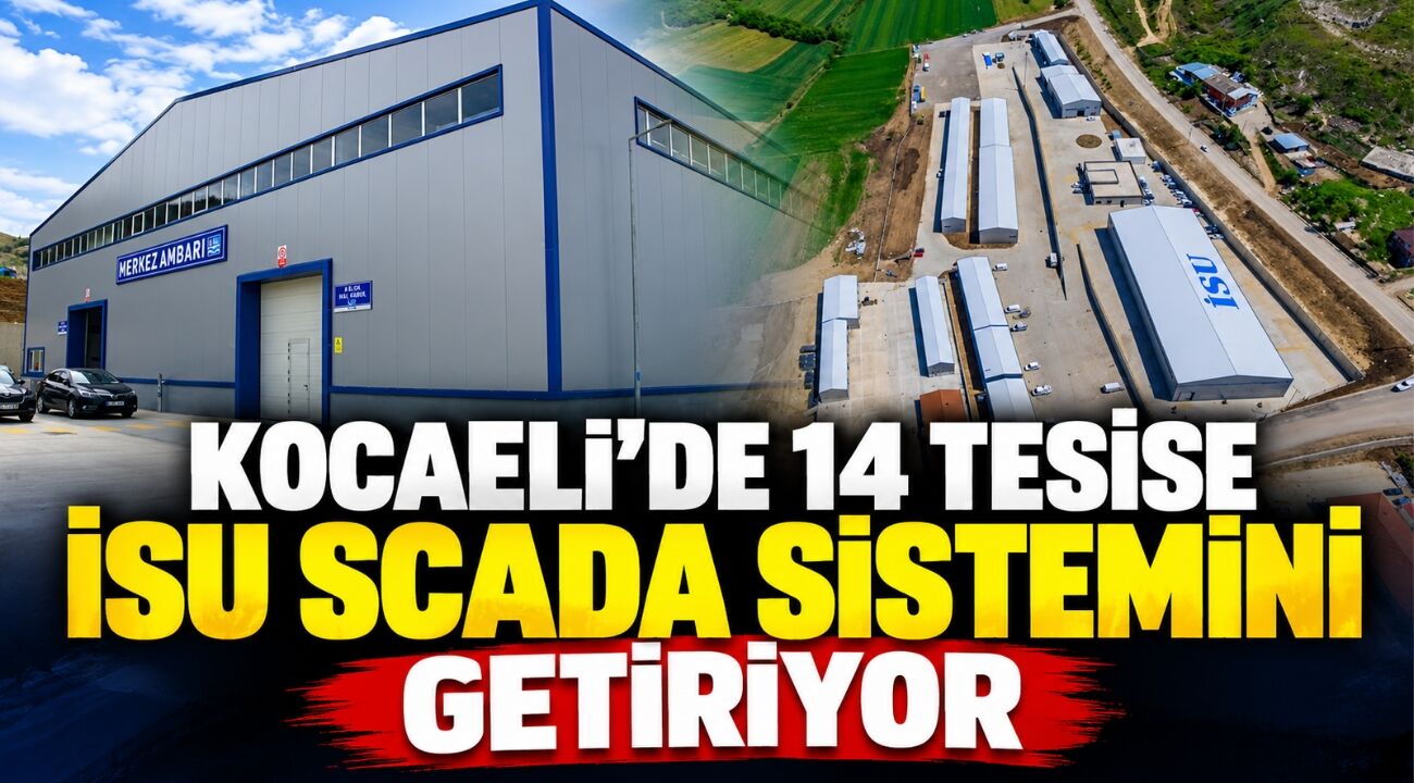 Kocaeli’de 14 tesise İSU SCADA sistemini getiriyor