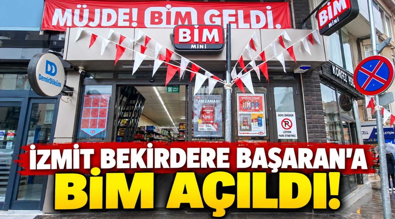 İzmit Bekirdere Başaran’a BİM açıldı