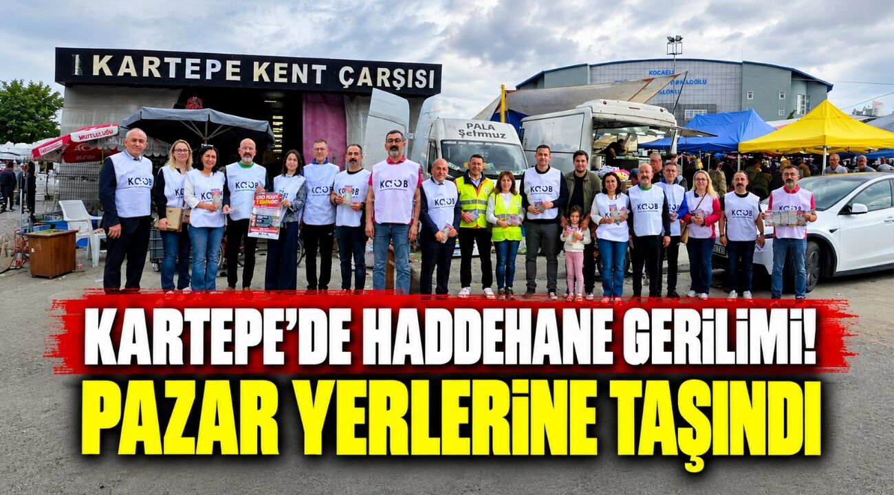 Kartepe’de haddehane gerilimi! Pazar yerlerine taşındı