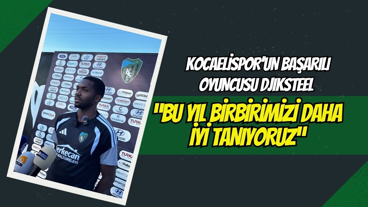 Kocaelispor’un Başarılı Oyuncusu Djiksteel: "Bu Yıl Birbirimizi Daha İyi Tanıyoruz"