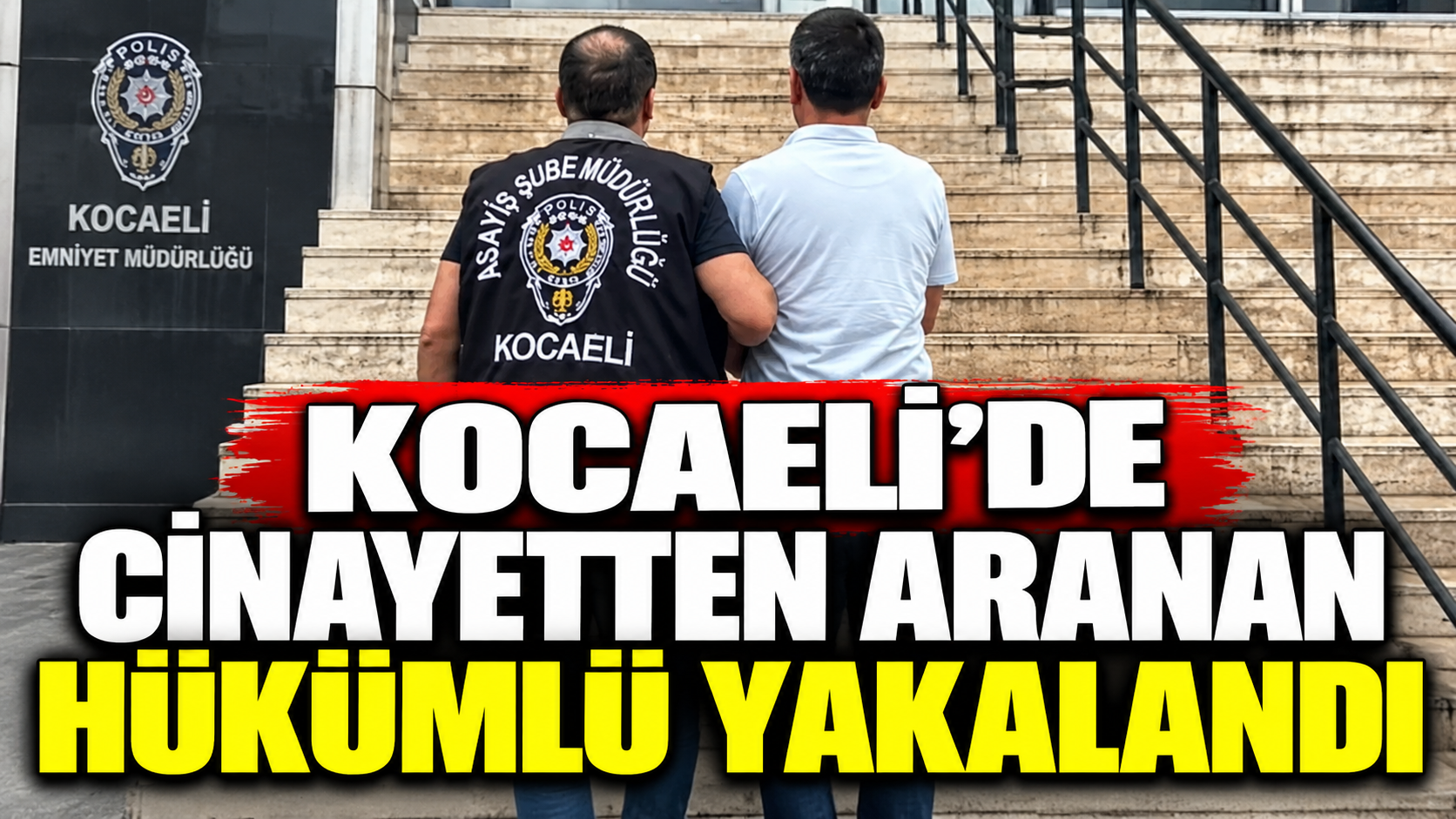 Kocaeli’de Cinayetten Aranan Hükümlü Yakalandı