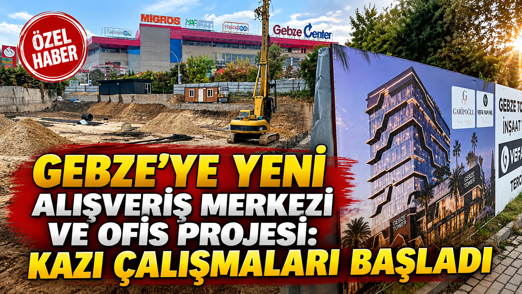 Gebze’ye yeni alışveriş merkezi ve ofis projesi: Kazı çalışmaları başladı