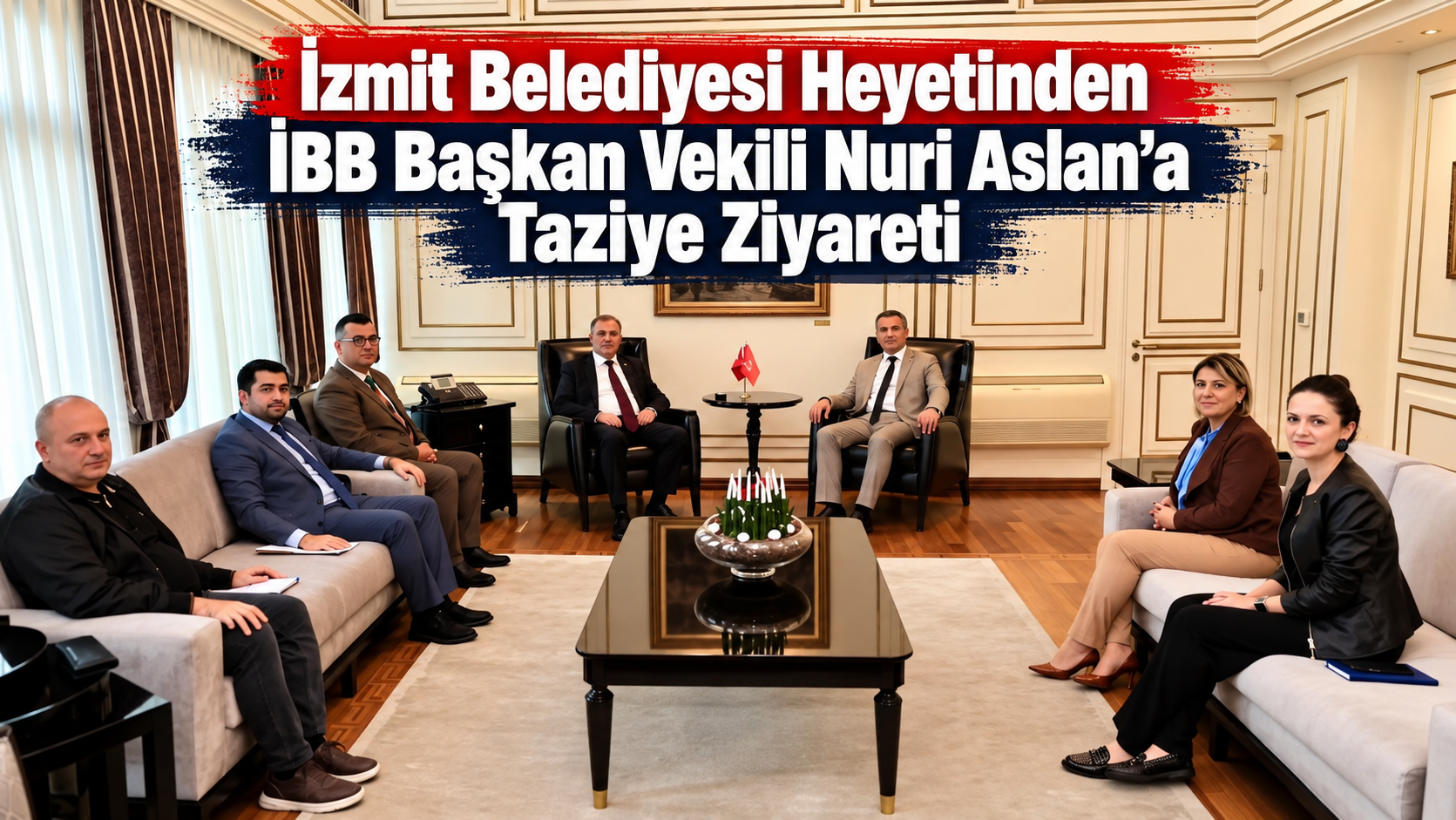 İzmit Belediyesi Heyetinden İBB Başkan Vekili Nuri Aslan’a Taziye Ziyareti
