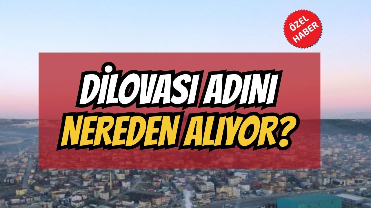 Dilovası adını nereden alıyor? Sanayinin gölgesinde değişen bir ilçe