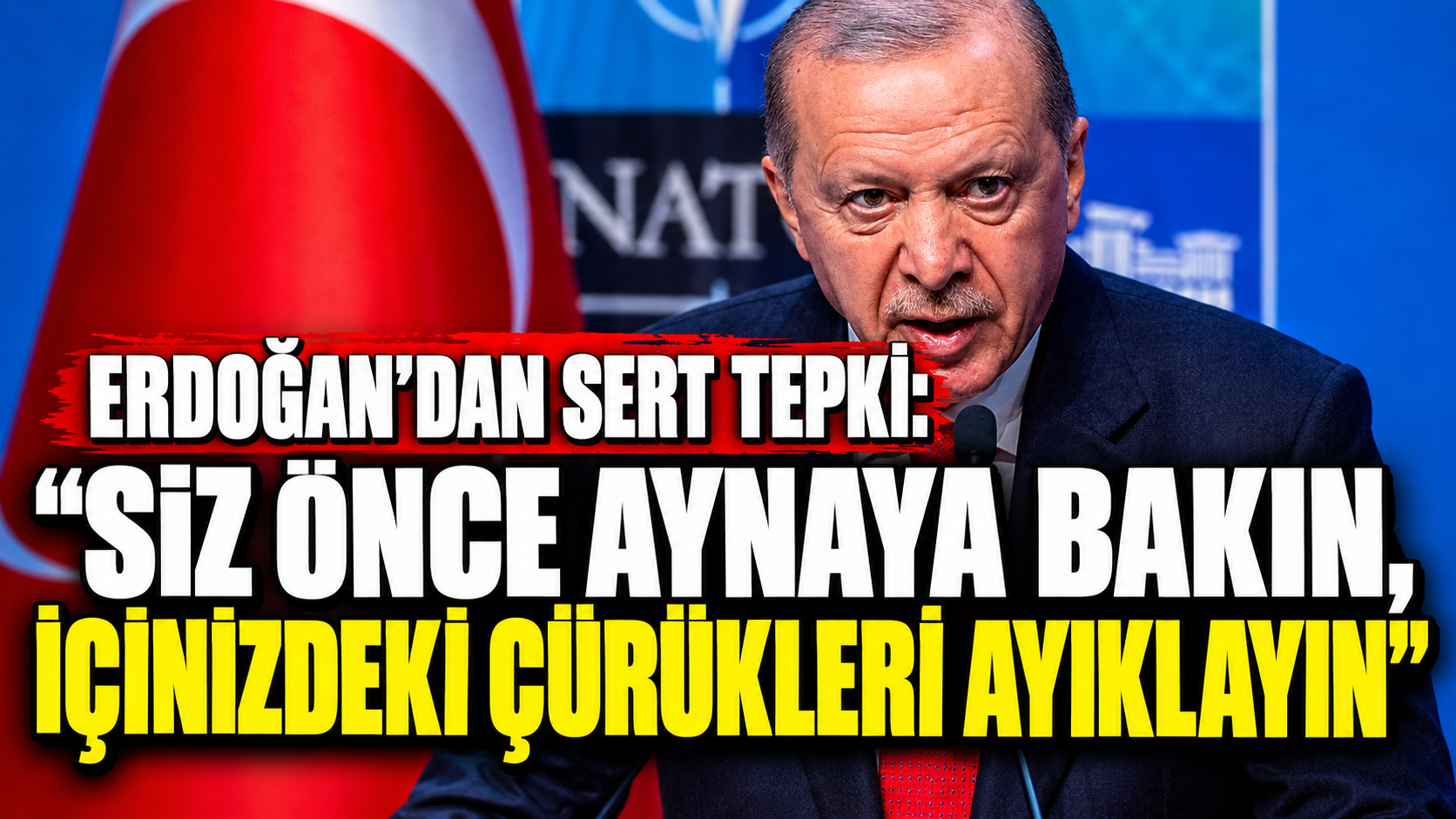 Erdoğan’dan Sert Tepki: "Siz Önce Aynaya Bakın, İçinizdeki Çürükleri Ayıklayın"