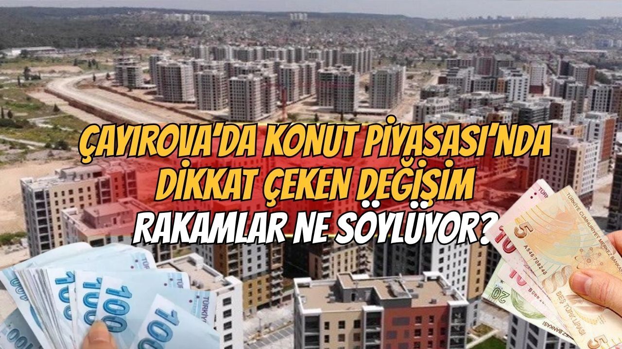 Çayırova’da konut piyasasında dikkat çeken değişim: Rakamlar ne söylüyor?