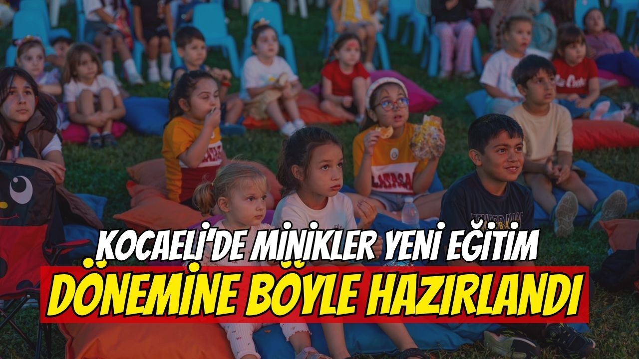 Kocaeli’de minikler yeni eğitim dönemine böyle hazırlandı