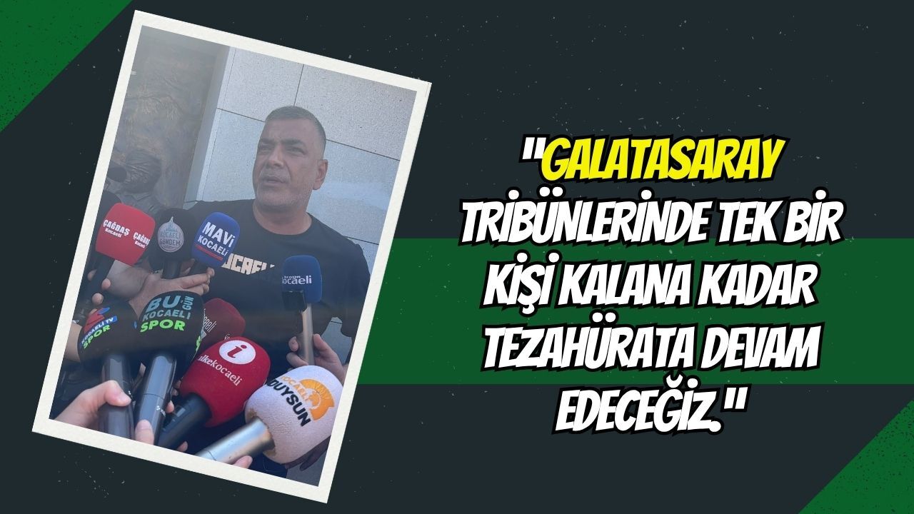 “Galatasaray Tribünlerinde Tek Bir Kişi Kalana Kadar Tezahürata Devam Edeceğiz!"