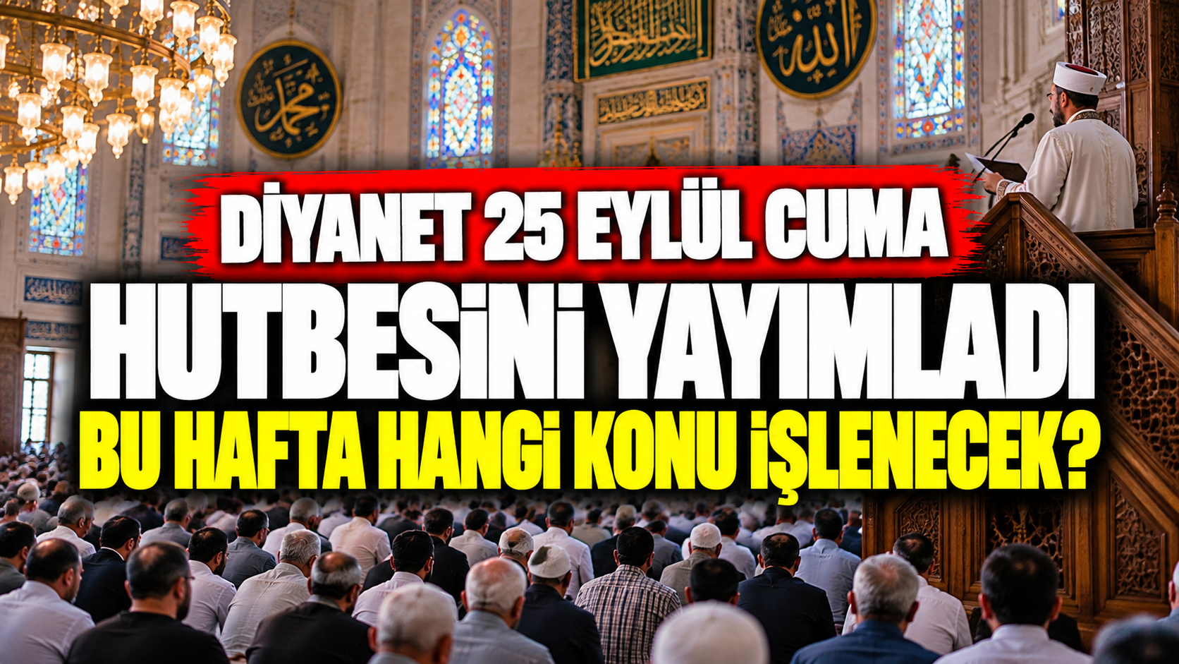 Diyanet 25 Eylül Cuma hutbesini yayımladı: Bu hafta hangi konu işlenecek?
