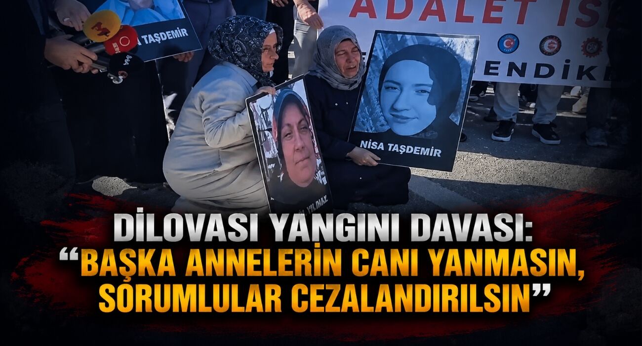 Dilovası Yangını Davası: “Başka Annelerin Canı Yanmasın, Sorumlular Cezalandırılsın”