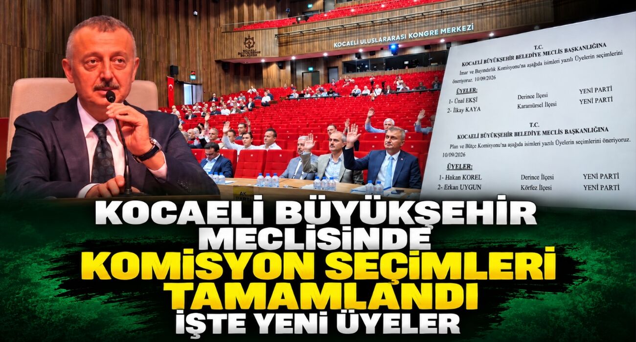 Kocaeli Büyükşehir Meclisinde Komisyon Seçimleri Tamamlandı: İşte Yeni Üyeler