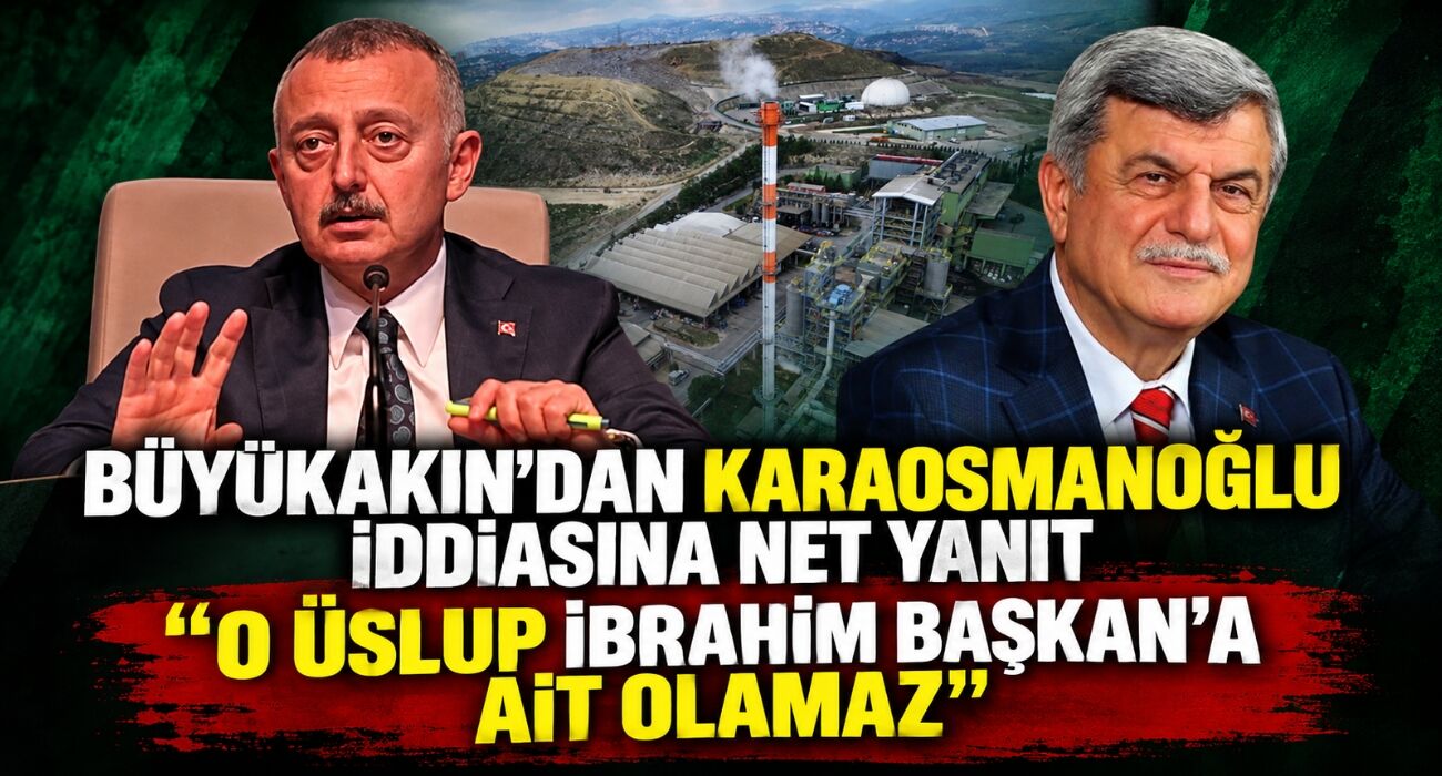 Büyükakın’dan Karaosmanoğlu İddiasına Net Yanıt: “O Üslup İbrahim Başkan’a Ait Olamaz”