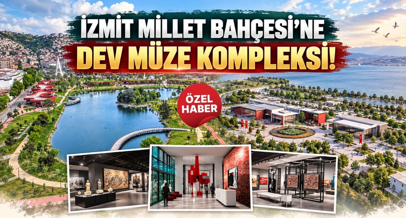 İzmit Millet Bahçesi’ne Dev Müze Kompleksi
